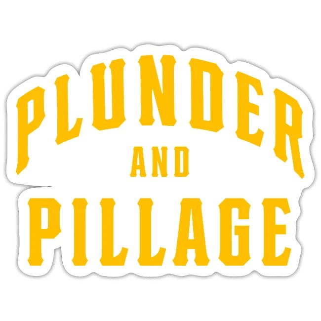 Plunder and Pillage