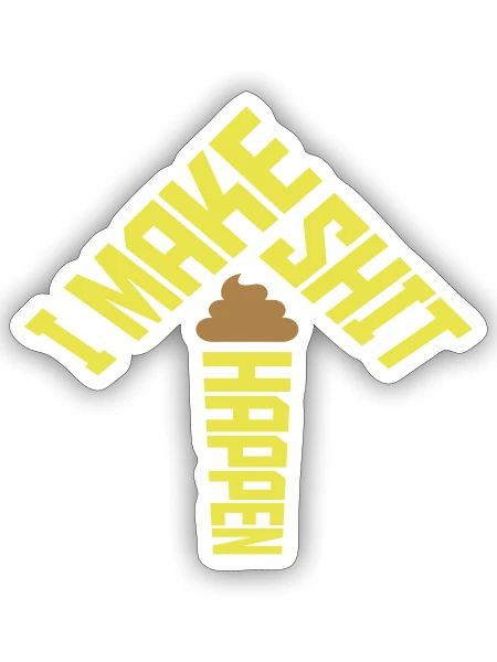 I make shit happen - Sticker - white matte - Front