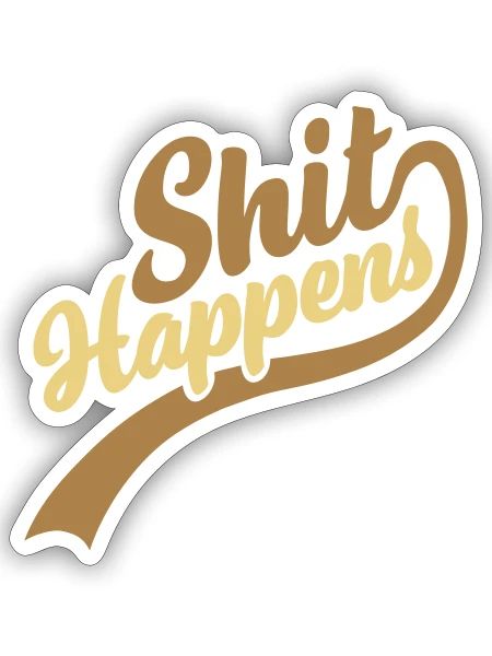 Writing Shit happens Quote - Sticker - white matte - Front