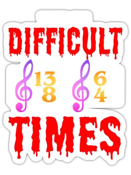 These Are Difficult Times For Classical Music - Sticker - white matte - Front