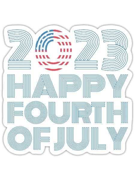 2023 Happy Fourth of July - Sticker - white matte - Front