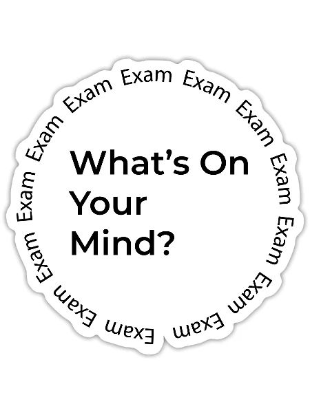 Whats On Your Mind Exam - Sticker - white matte - Front