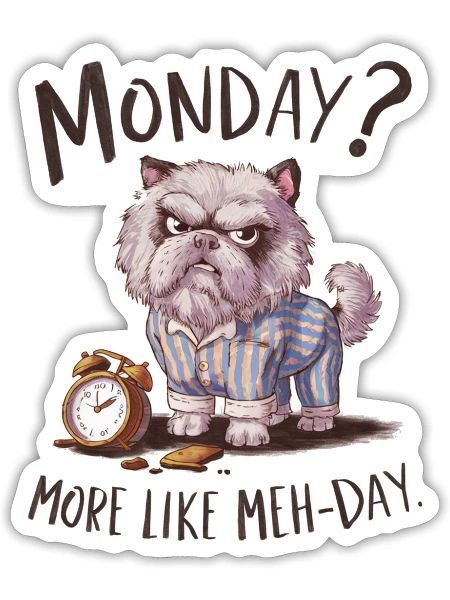 dog, Monday More like Meh-day - Sticker - white matte - Front