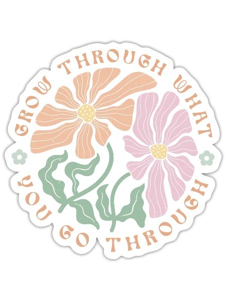 Grow Through What You Go Through; motivational; - Sticker - white matte - Front