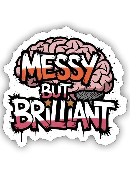 messy but brilliant - Sticker - white matte - Front
