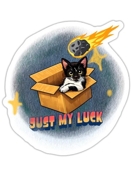 Just My Luck Funny Cat Meteor Design - Sticker - white matte - Front