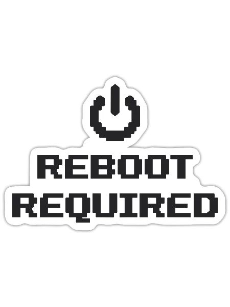 REBOOT REQUIRED System message Restart required - Sticker - white matte - Front