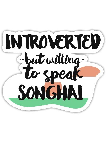 Introverted But Willing To Speak Songhai - Sticker - white matte - Front