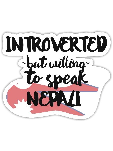 Introverted But Willing To Speak Nepali - Sticker - white matte - Front