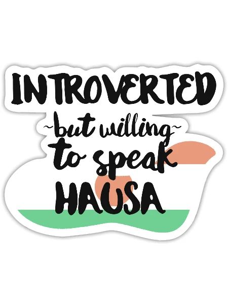 Introverted But Willing To Speak Hausa - Sticker - white matte - Front