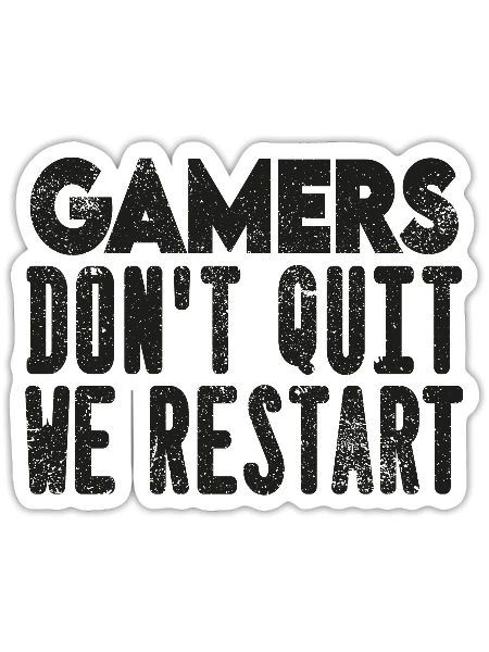 Gamers don t quit We restart - Sticker - white matte - Front