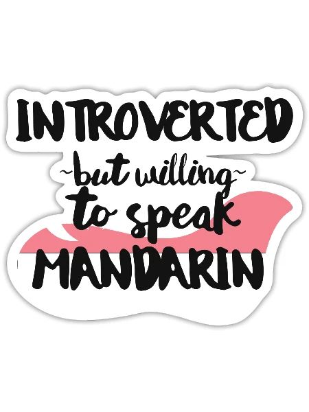 Introverted But Willing To Speak Mandarin - Sticker - white matte - Front