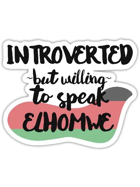 Introverted But Willing To Speak Elhomwe - Sticker - white matte - Front