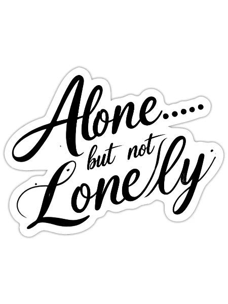Alone But Not Lonely - Sticker - white matte - Front