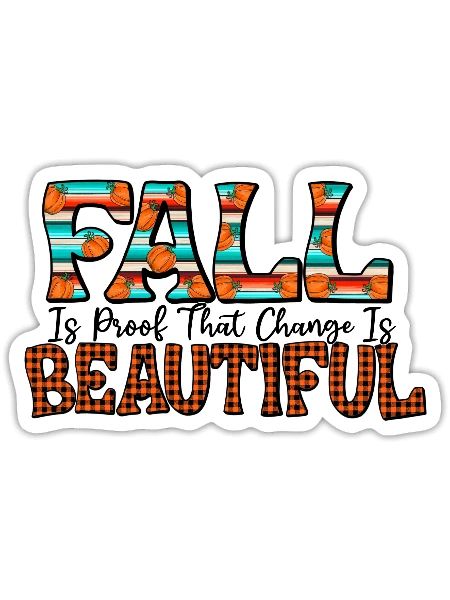 Fall Is Proof That Change Is Beautiful - Sticker - white matte - Front