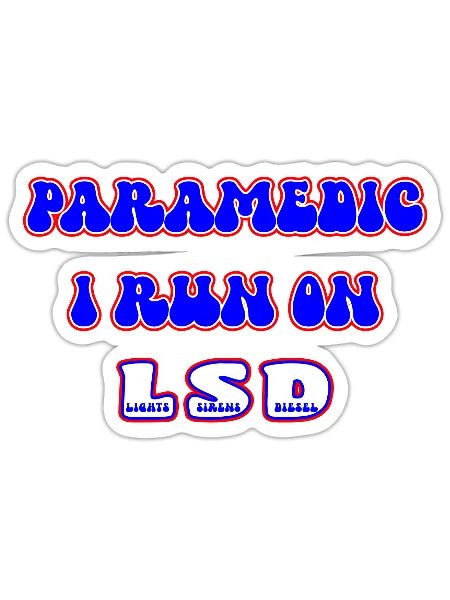 Paramedic Runs On LSD - Sticker - white matte - Front