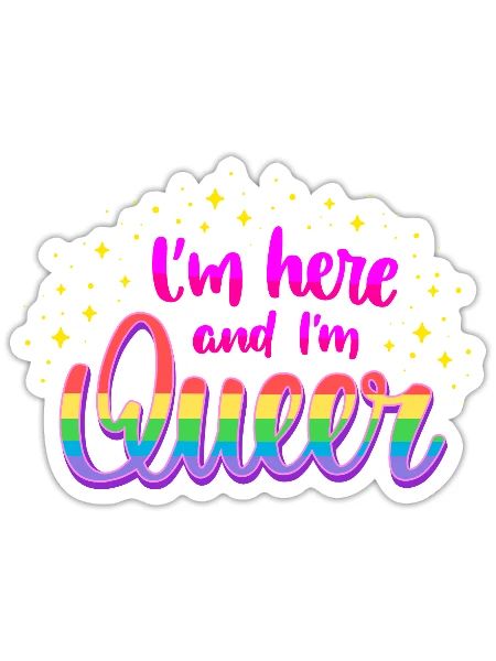 I AM HERE AND I AM QUEER - Sticker - white matte - Front