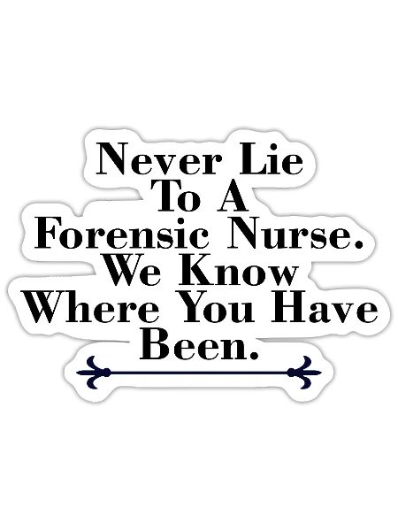 A Forensic Nurse Knows Things - Sticker - white matte - Front