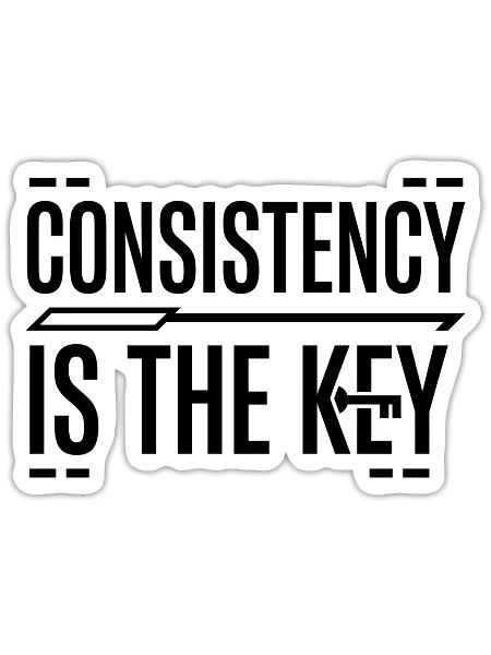 Consistency Is The Key Motivational Quote - Sticker - white matte - Front