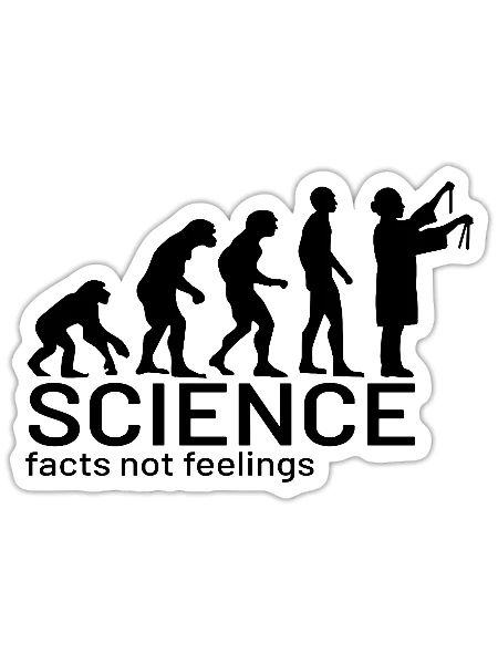 Evolution of Science (facts not feelings) - Sticker - white matte - Front