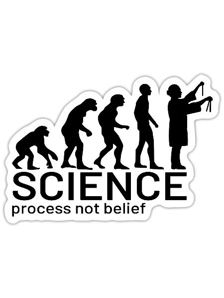 Evolution of Science (process not belief) - Sticker - white matte - Front