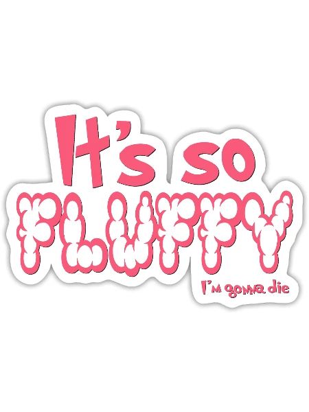 It's So Fluffy - Sticker - white matte - Front