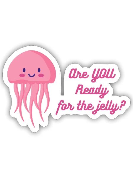 Are you ready for the jelly? - Sticker - white matte - Front