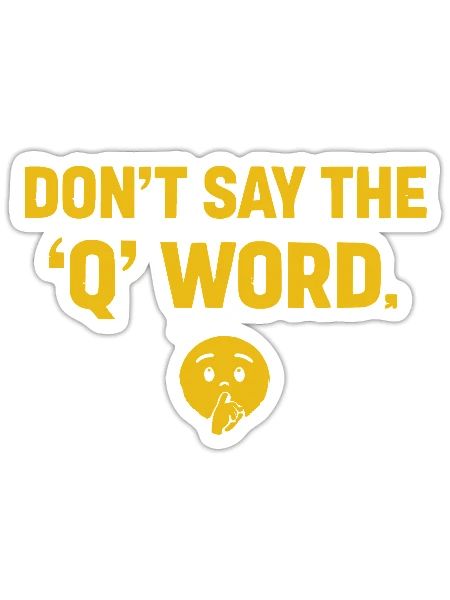 Don't Say The Q Word 🤫 | Dispatcher Humor - Sticker - white matte - Front