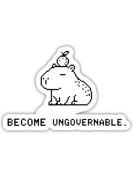Become Ungovernable Capybara - Funny Meme Shirt - Sticker - white matte - Front