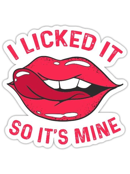 Funny I Licked It So It's Mine Cute Flirty - Sticker - white matte - Front