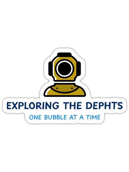 Exploring the Depths, One Bubble at a Time - Sticker - white matte - Front