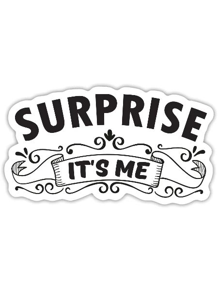 Surprise it s me - Sticker - white matte - Front