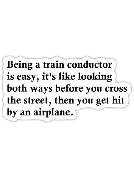 Being A Train Conductor Is Easy - Sticker - white matte - Front