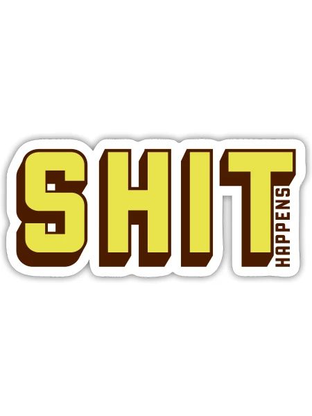 Shit happens humor motto - Sticker - white matte - Front