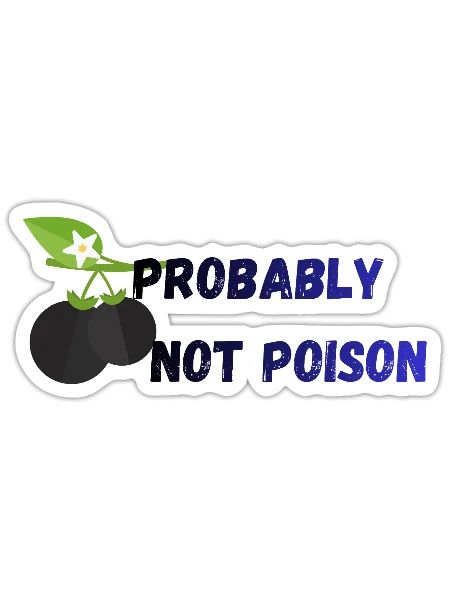 Probably_Not_Poison_-1- - Sticker - white matte - Front