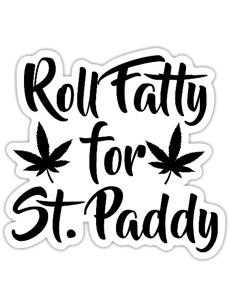 Mens Funny Marijuana St. Patrick's Day Roll Fatty - Sticker - white matte - Front