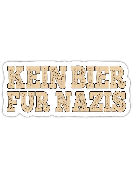 Kein Bier Für Nazis - Sticker - white matte - Front