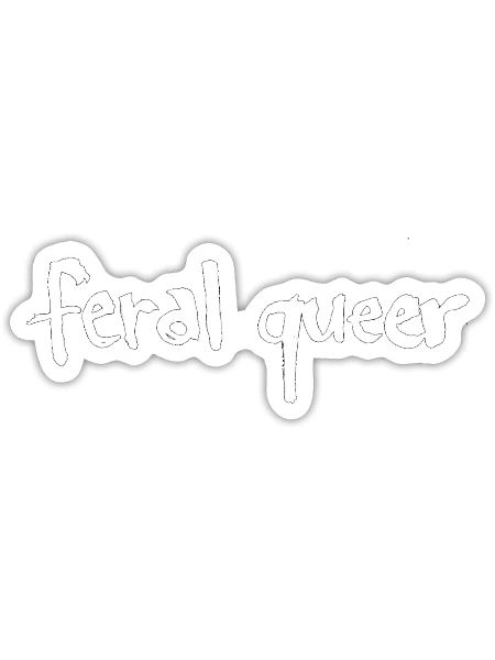Feral Queer - Sticker - white matte - Front