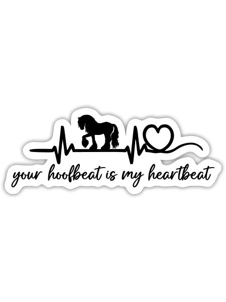 your hoofbeat is my heartbeat Tinker - Sticker - white matte - Front