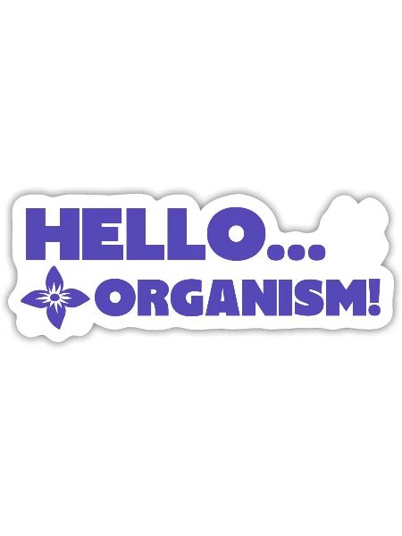 Hello Organism - Sticker - white matte - Front
