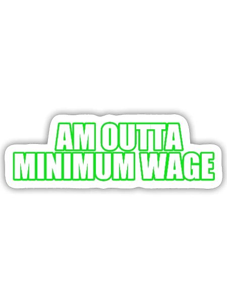 Outta Minimum Wage Neon Text - Sticker - white matte - Front