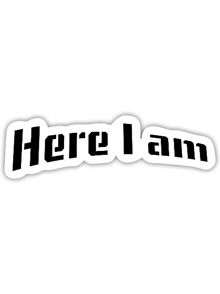 Here I am - Sticker - white matte - Front