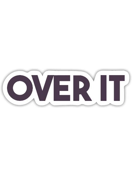 Over It - Sticker - white matte - Front