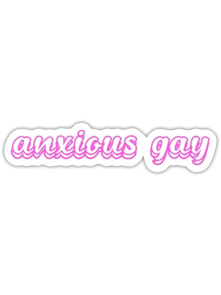 Anxious Gay - Sticker - white matte - Front