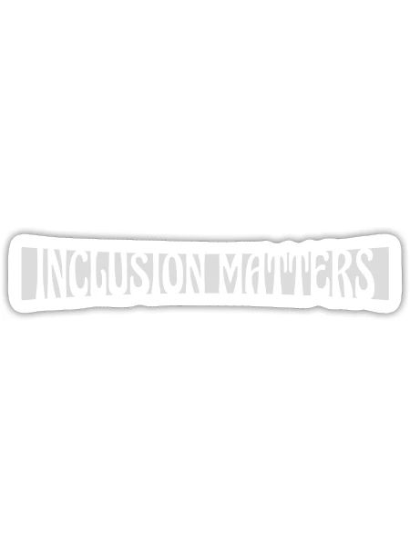 inclusion matters logo quote - Sticker - white matte - Front