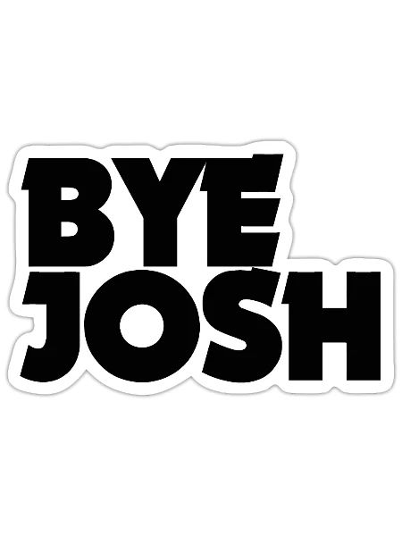 Bye Josh Looks stylish as you farewell - Sticker - white matte - Front