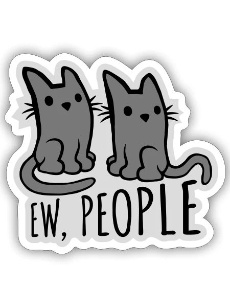 pet cats ew people - Sticker - white matte - Front