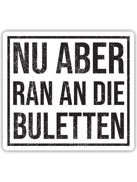 Nu aber ran an die Buletten grunge schwarz - Sticker - white matte - Front