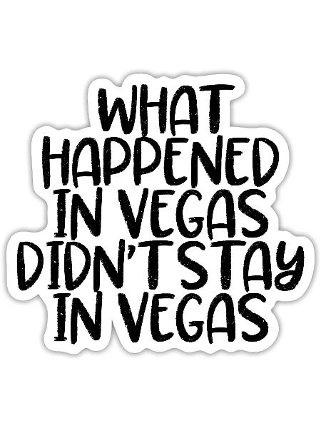 what happened in vegas didn t stay in vegas - Sticker - white matte - Front