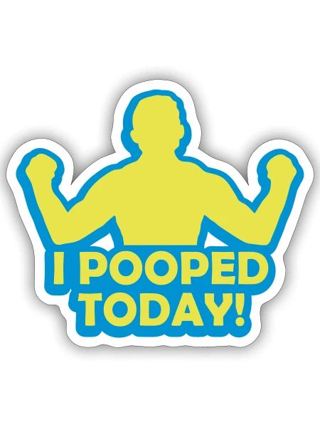 I pooped today quote - Sticker - white matte - Front